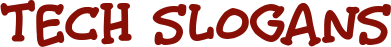 TECH SLOGANS